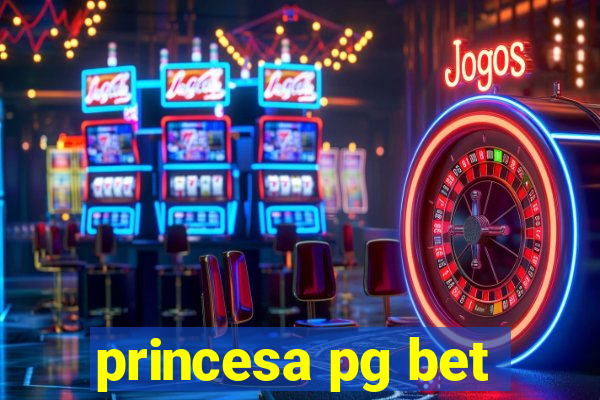 princesa pg bet